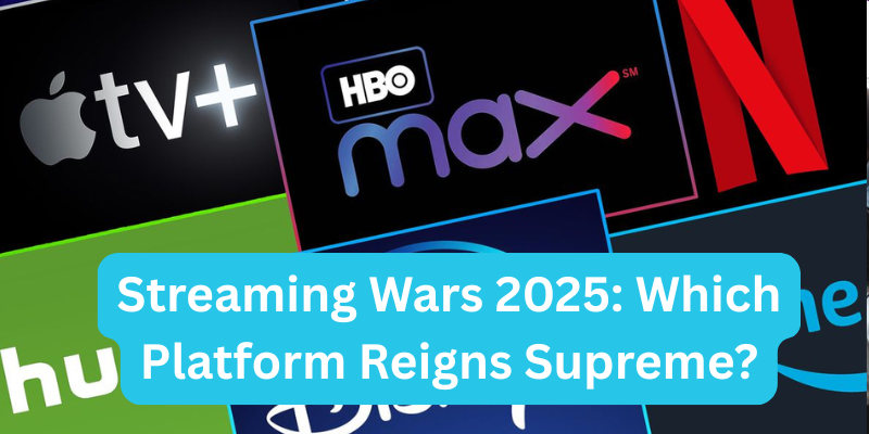 Streaming Wars 2025: Which Platform Reigns Supreme?